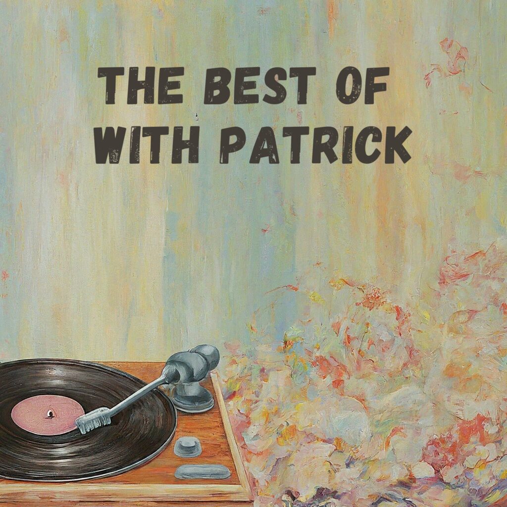New Show Alert: The Best Of With Patrick